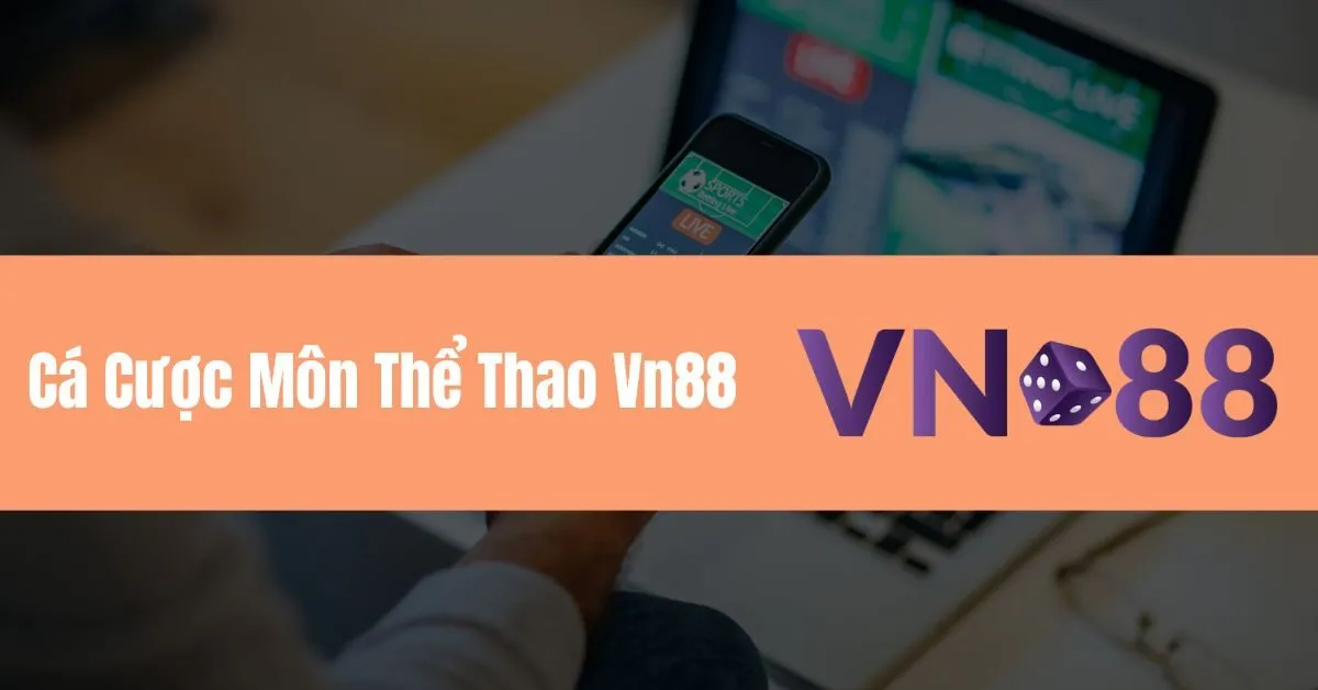 Cá Cược Môn Thể Thao Vn88