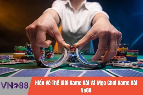 Mẹo Chơi Game Bài Vn88