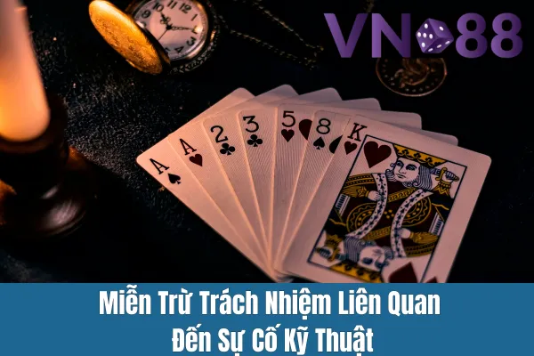 Miễn Trừ Trách Nhiệm Liên Quan Đến Sự Cố Kỹ Thuật