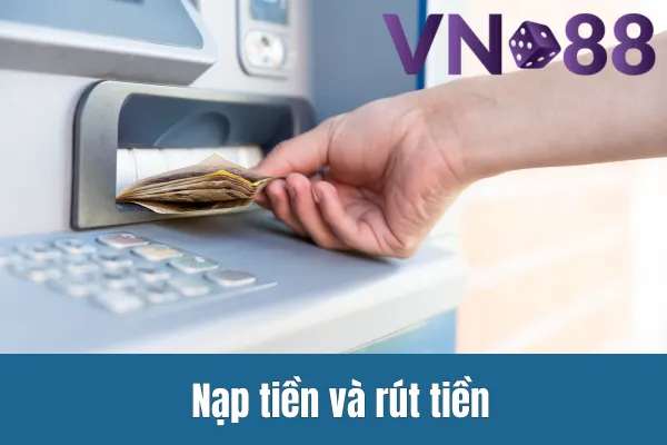 Nạp tiền và rút tiền