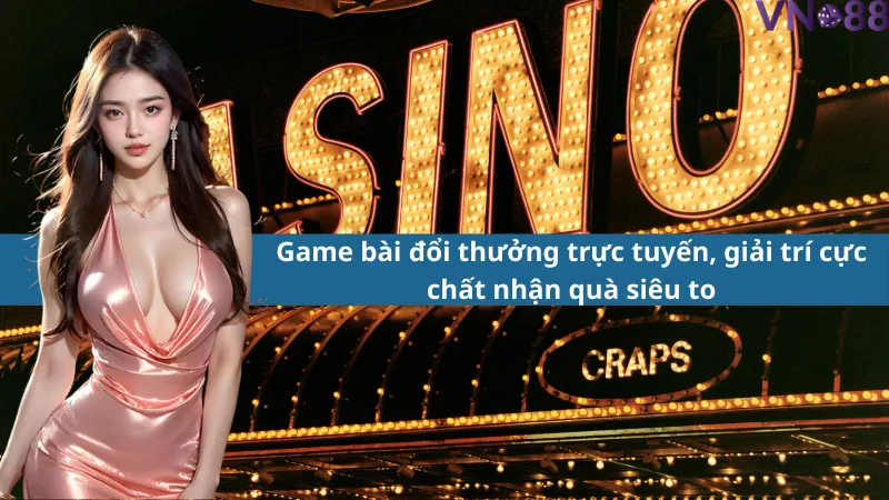 game bài đổi thưởng trực tuyến